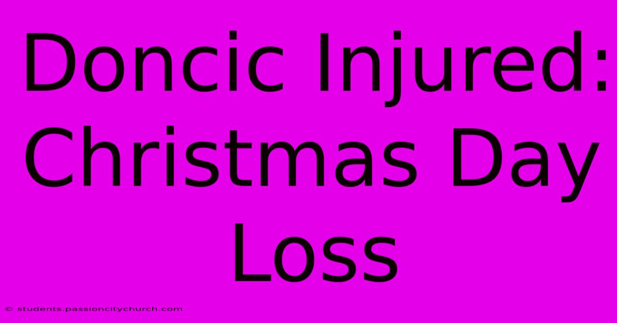 Doncic Injured: Christmas Day Loss