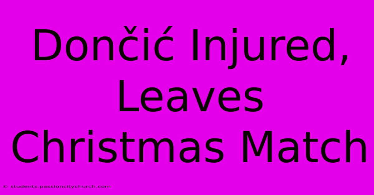 Dončić Injured, Leaves Christmas Match