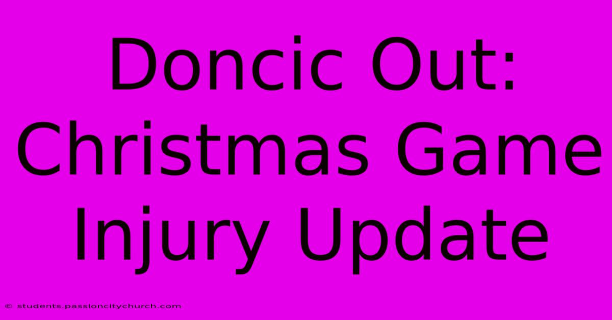 Doncic Out: Christmas Game Injury Update