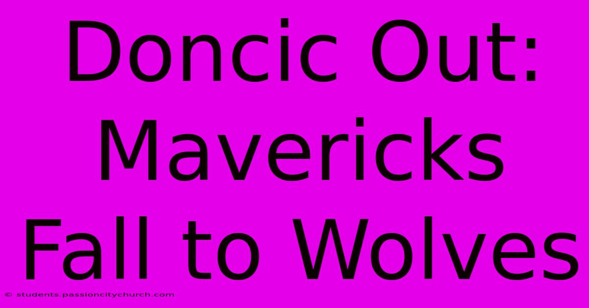 Doncic Out: Mavericks Fall To Wolves