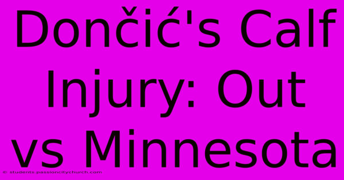 Dončić's Calf Injury: Out Vs Minnesota