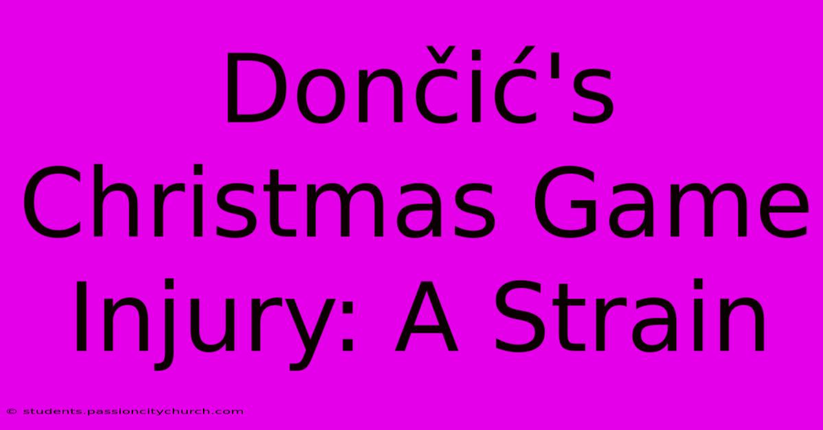 Dončić's Christmas Game Injury: A Strain