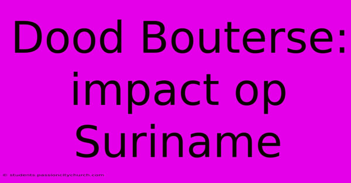 Dood Bouterse: Impact Op Suriname