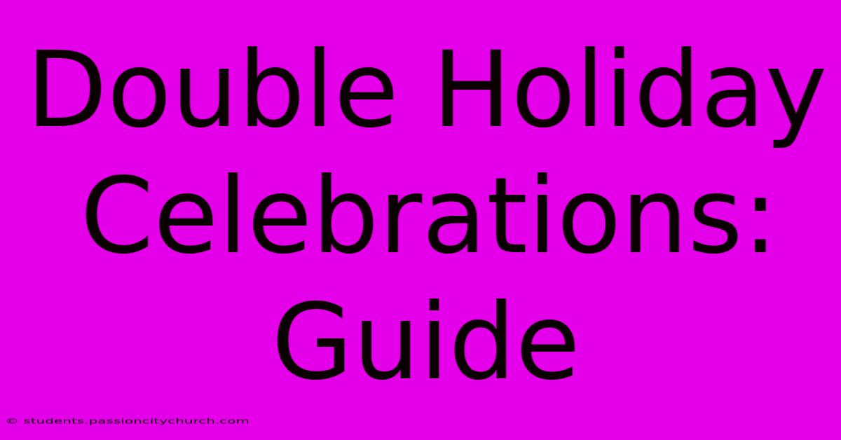 Double Holiday Celebrations: Guide