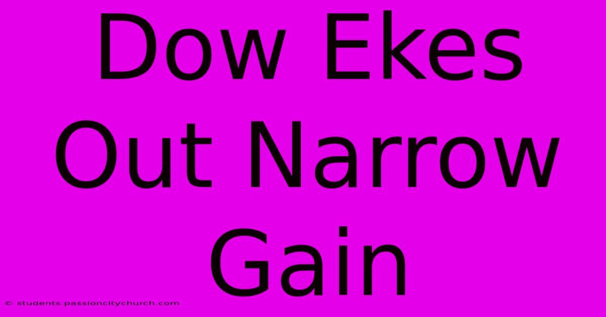 Dow Ekes Out Narrow Gain