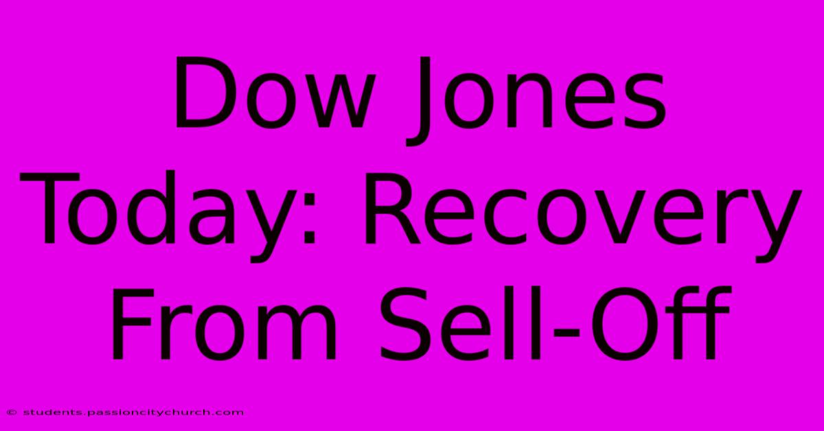 Dow Jones Today: Recovery From Sell-Off