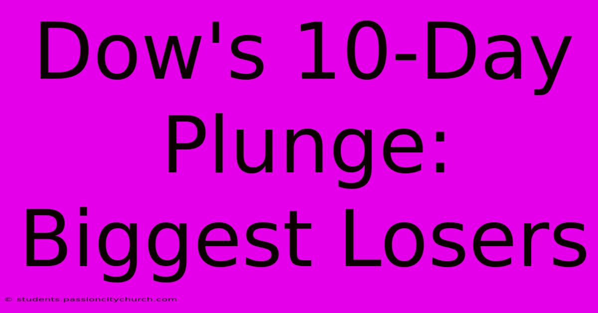 Dow's 10-Day Plunge: Biggest Losers