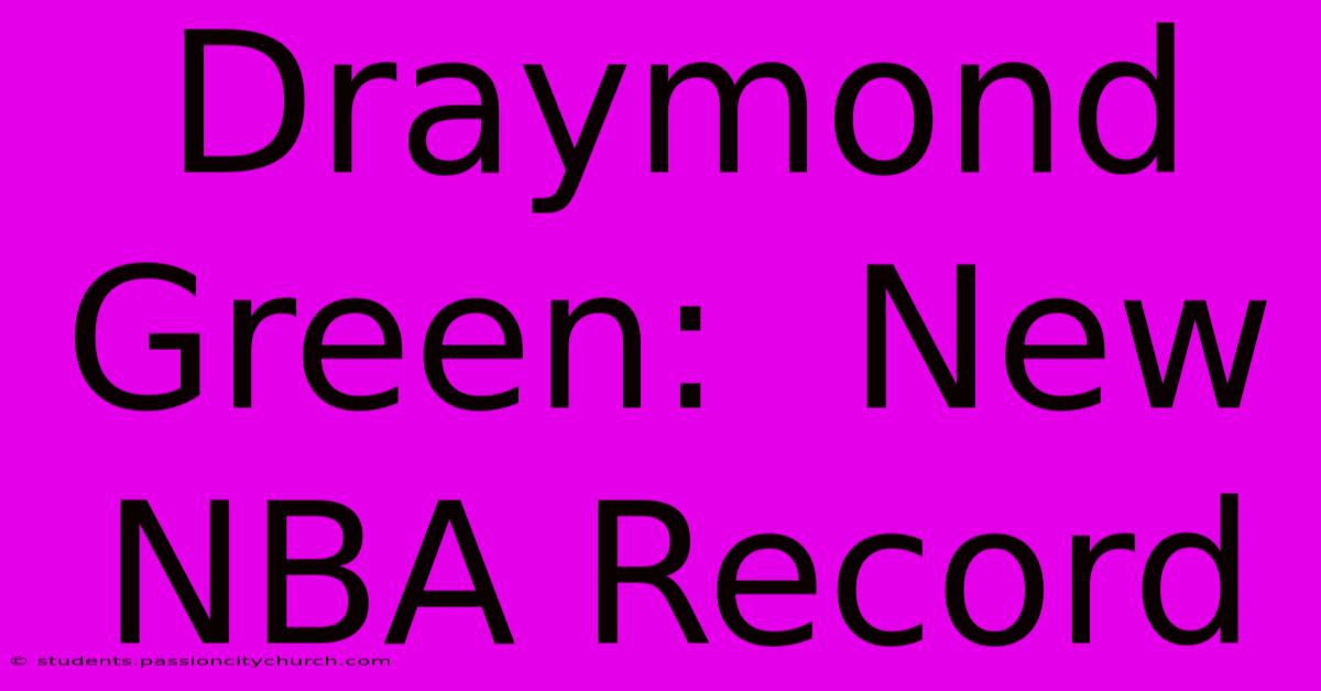 Draymond Green:  New NBA Record