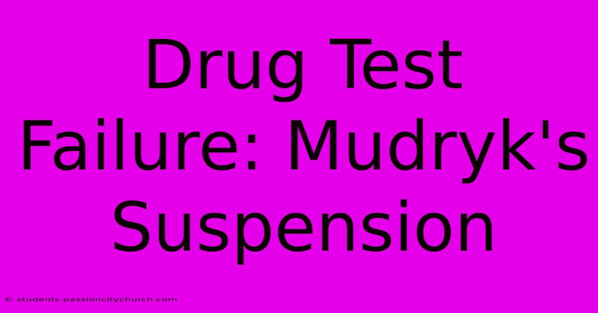 Drug Test Failure: Mudryk's Suspension