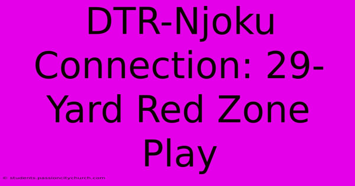 DTR-Njoku Connection: 29-Yard Red Zone Play