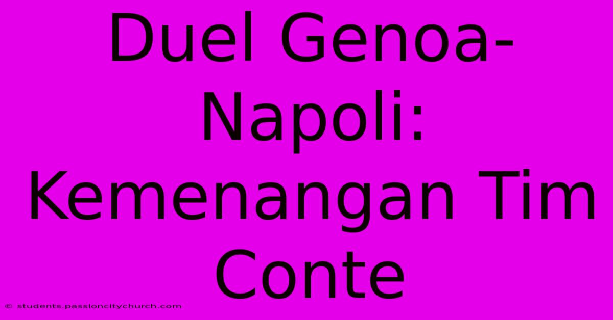 Duel Genoa-Napoli:  Kemenangan Tim Conte