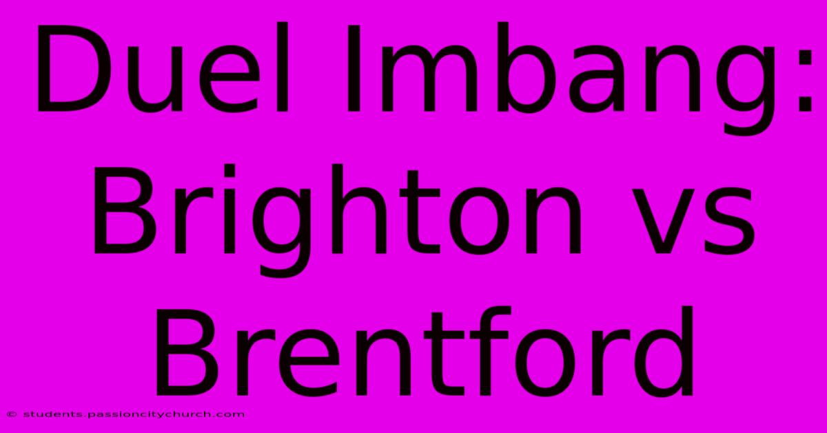 Duel Imbang: Brighton Vs Brentford