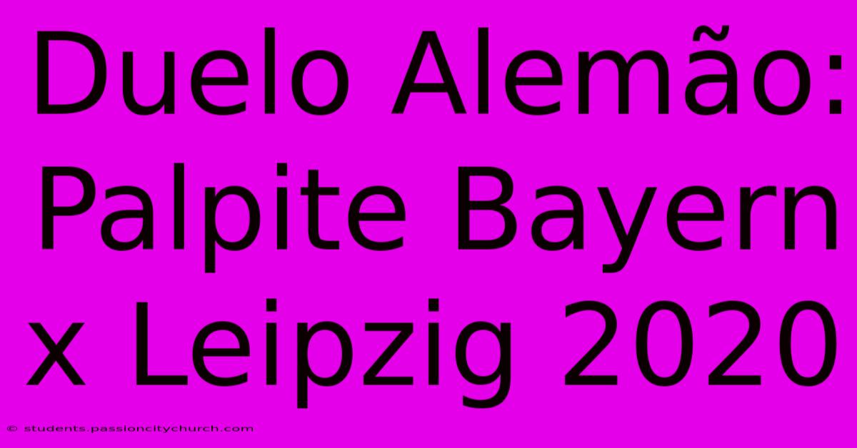 Duelo Alemão: Palpite Bayern X Leipzig 2020