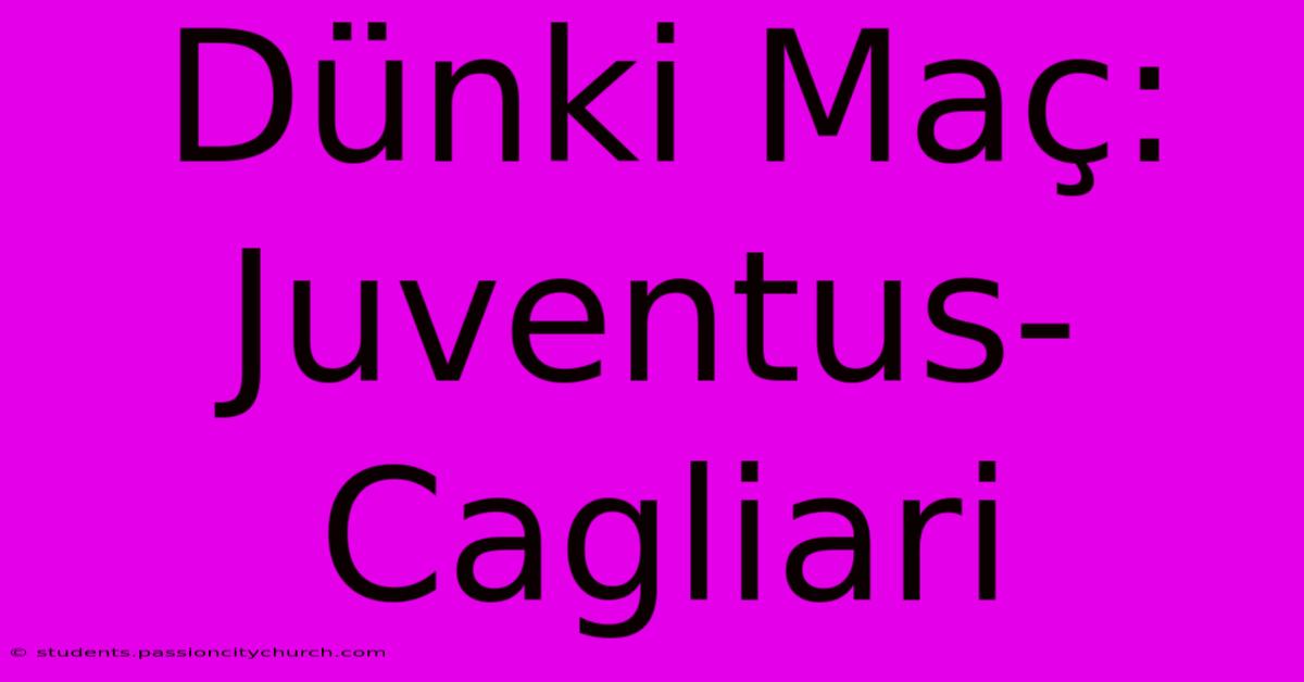 Dünki Maç: Juventus-Cagliari