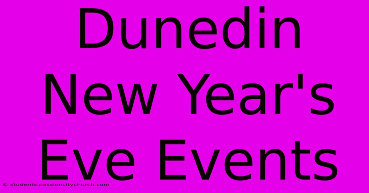 Dunedin New Year's Eve Events