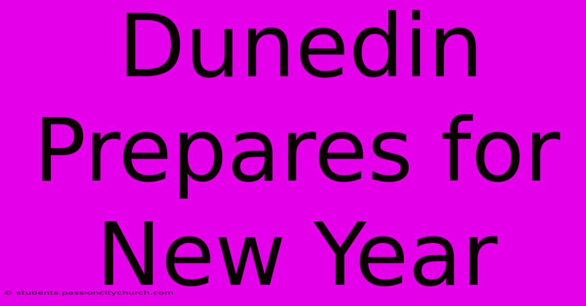 Dunedin Prepares For New Year