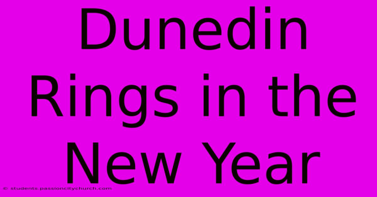 Dunedin Rings In The New Year