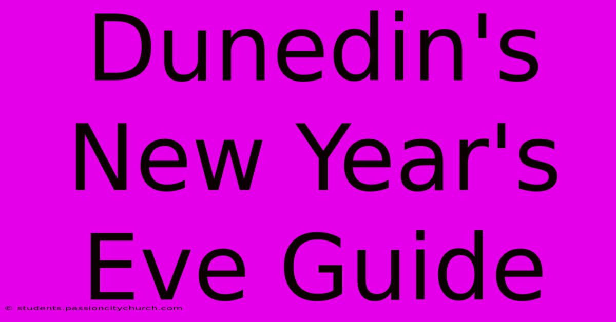 Dunedin's New Year's Eve Guide