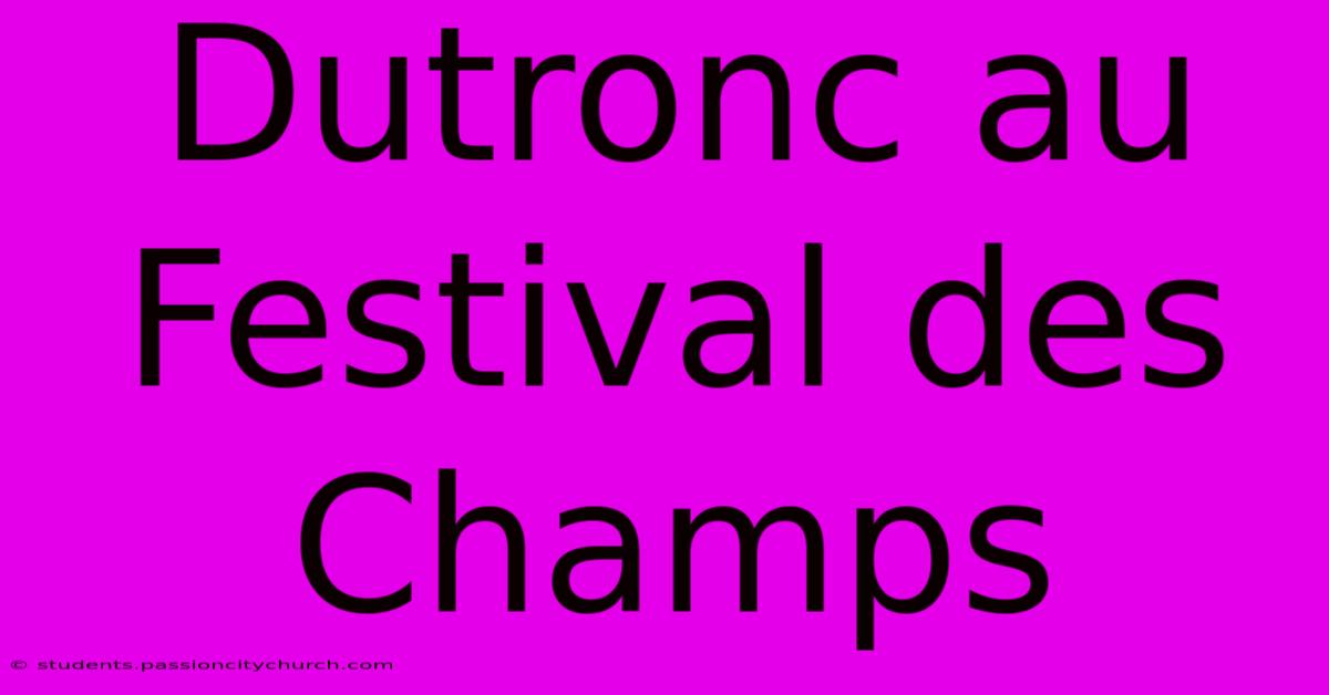 Dutronc Au Festival Des Champs