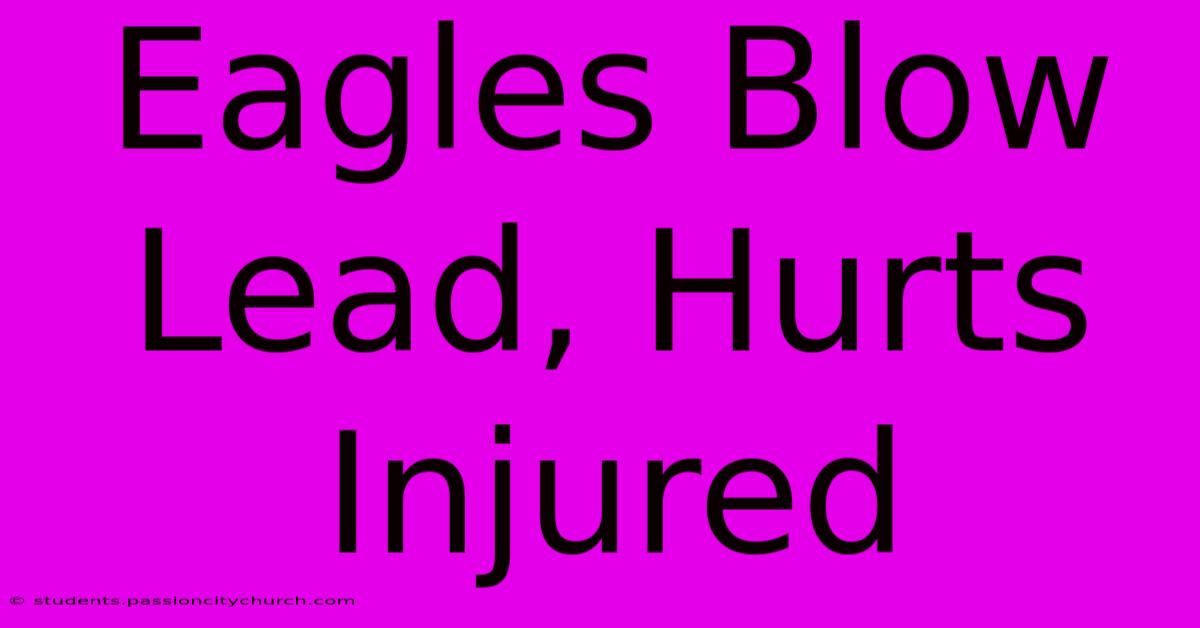 Eagles Blow Lead, Hurts Injured