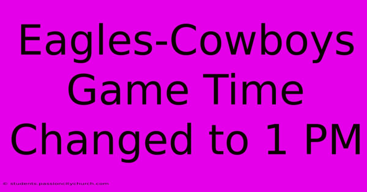 Eagles-Cowboys Game Time Changed To 1 PM