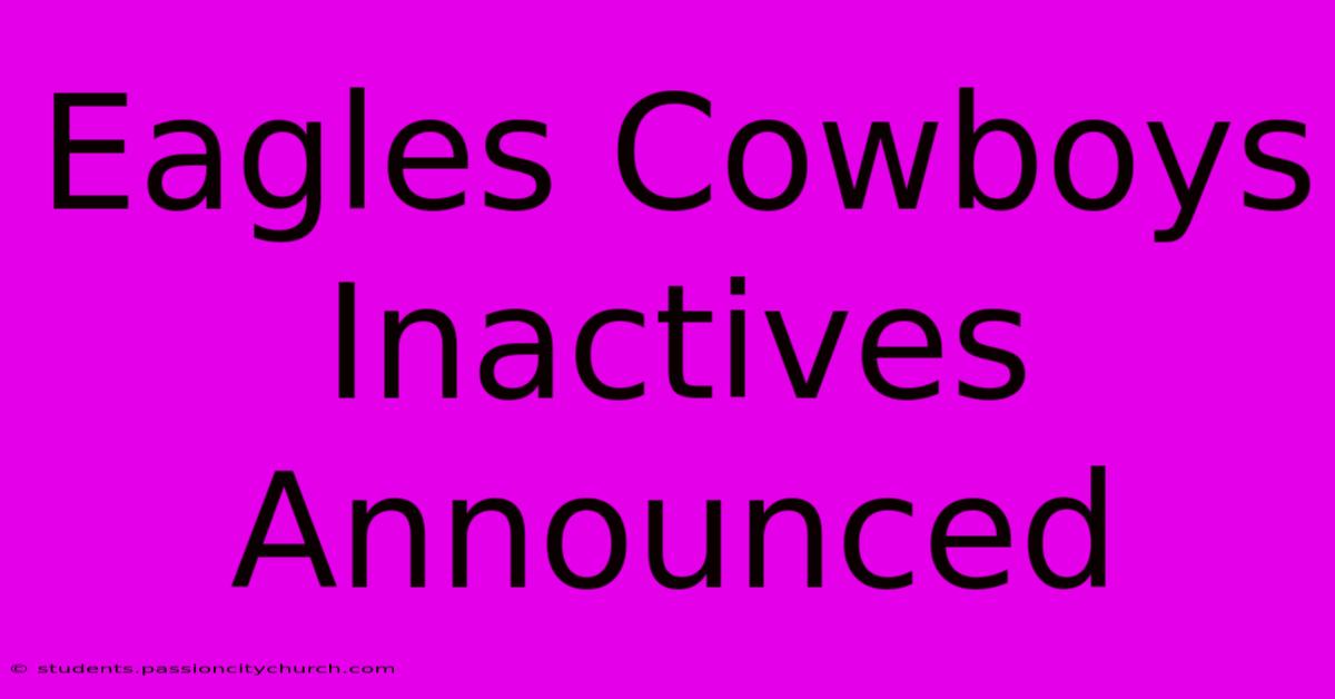 Eagles Cowboys Inactives Announced