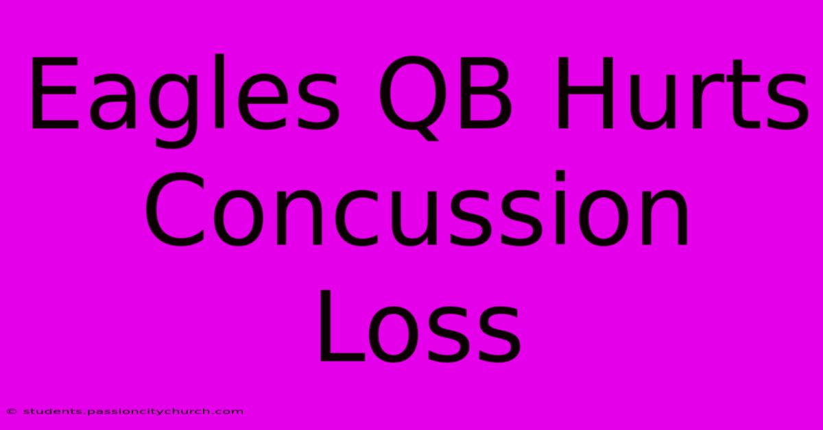 Eagles QB Hurts Concussion Loss