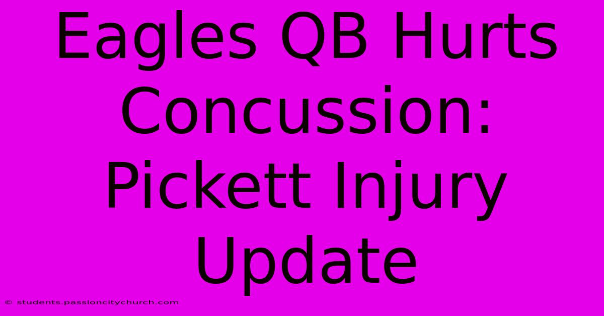 Eagles QB Hurts Concussion: Pickett Injury Update