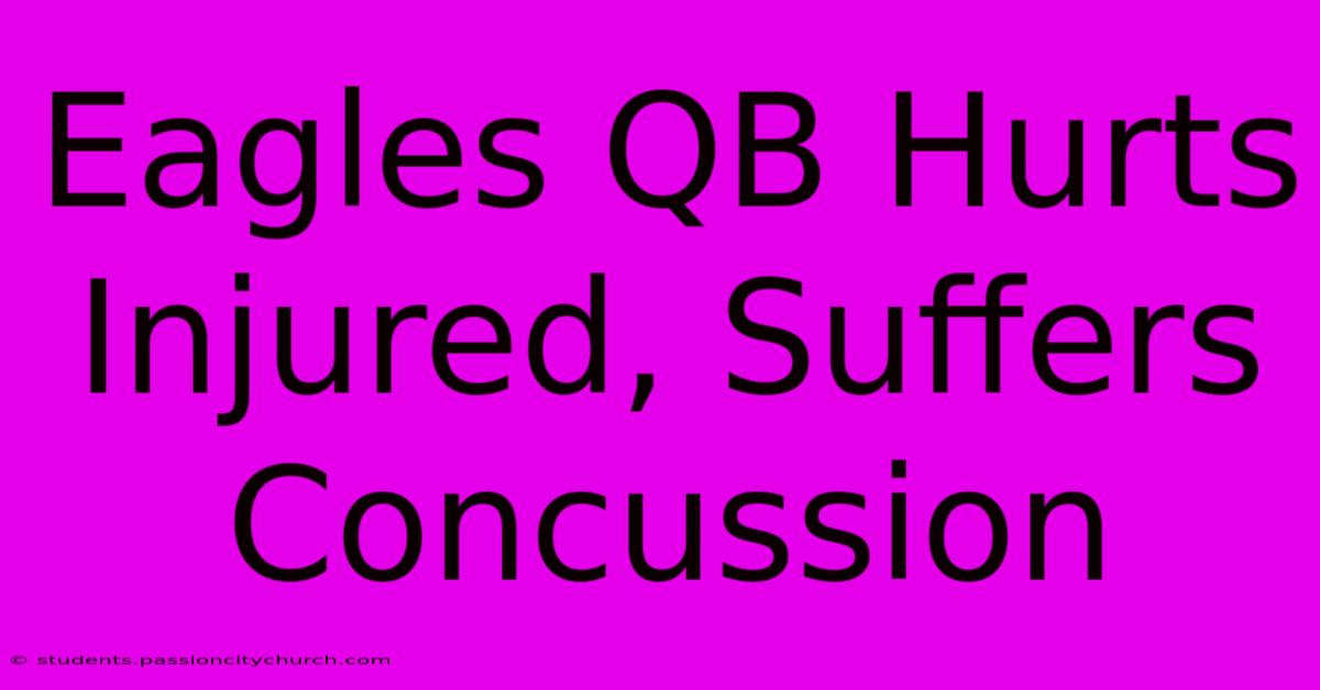 Eagles QB Hurts Injured, Suffers Concussion