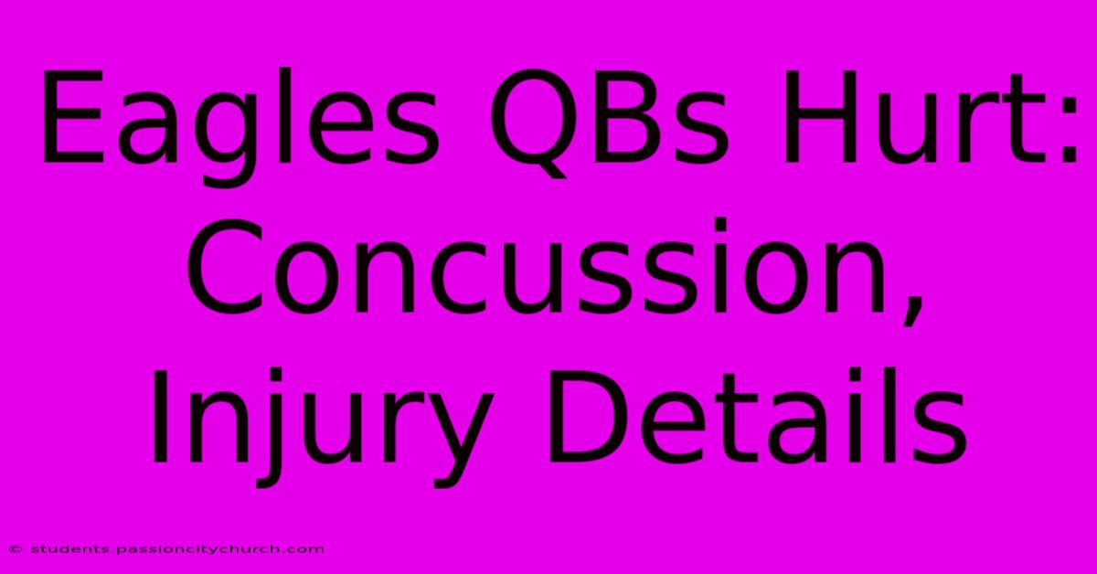 Eagles QBs Hurt: Concussion, Injury Details