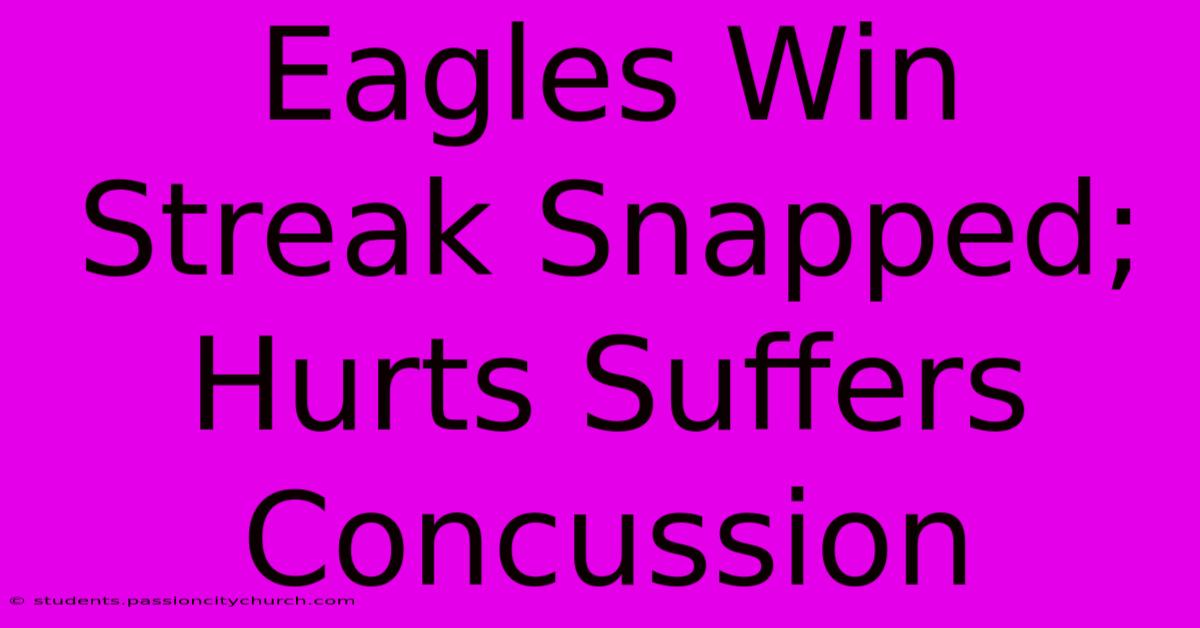 Eagles Win Streak Snapped; Hurts Suffers Concussion