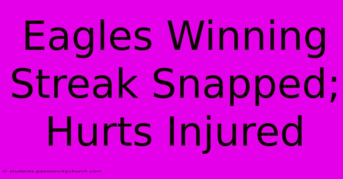 Eagles Winning Streak Snapped; Hurts Injured