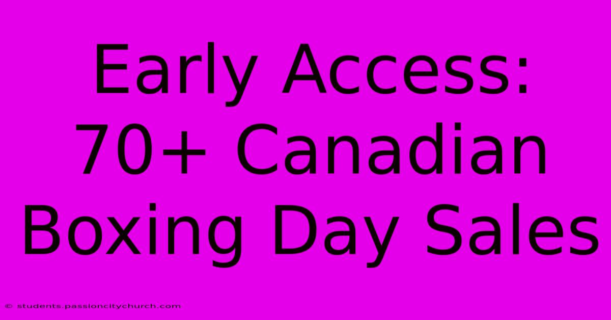 Early Access: 70+ Canadian Boxing Day Sales