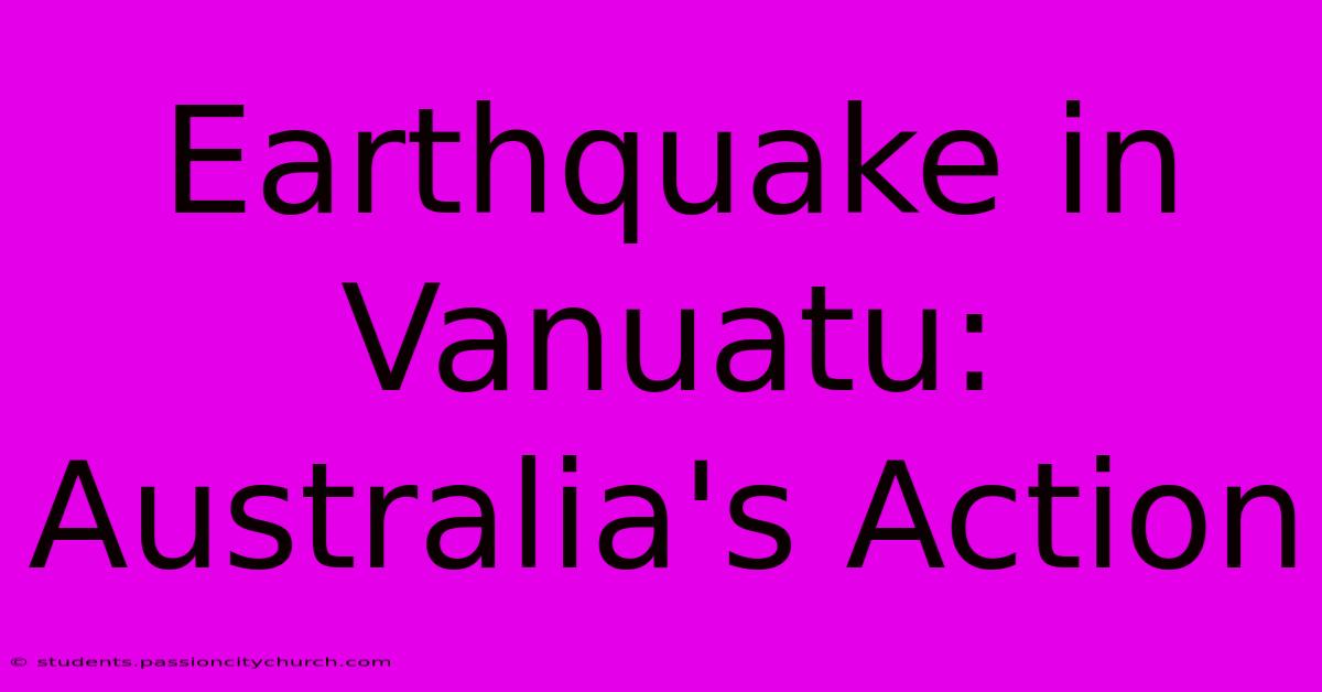 Earthquake In Vanuatu: Australia's Action