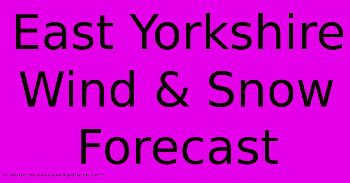 East Yorkshire Wind & Snow Forecast