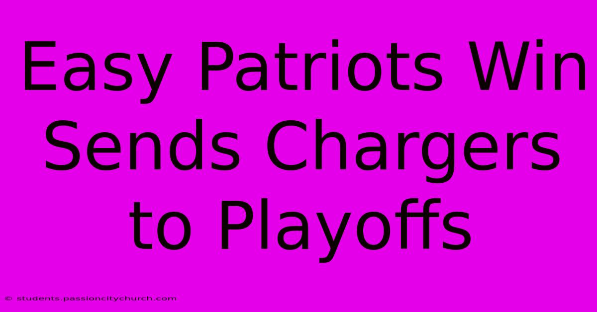 Easy Patriots Win Sends Chargers To Playoffs