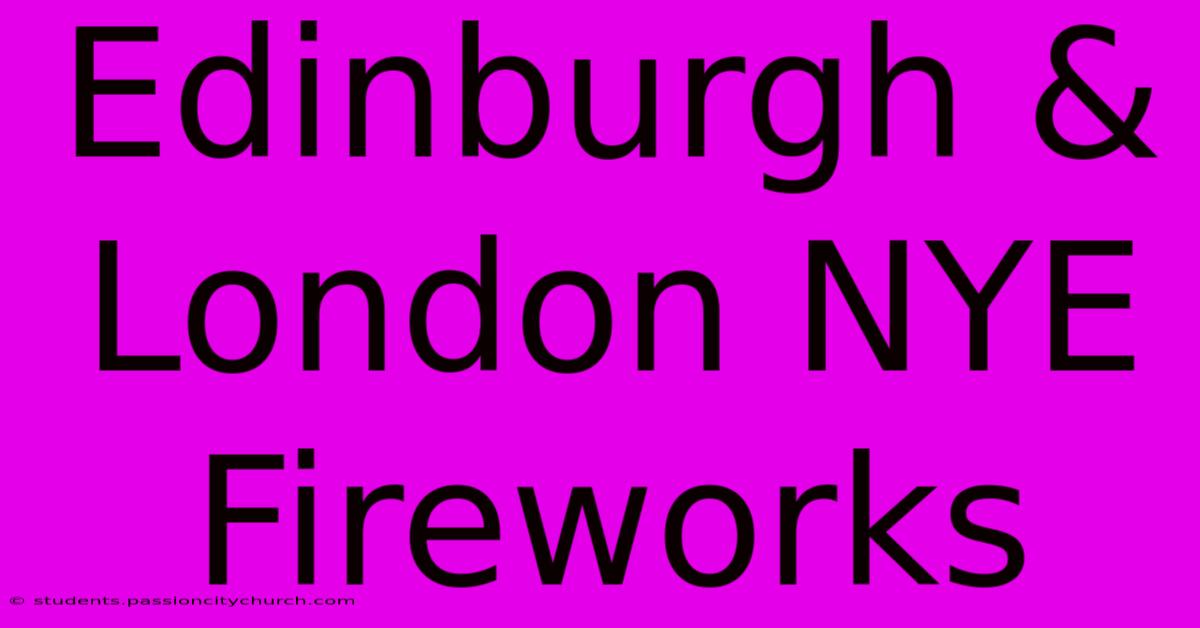 Edinburgh & London NYE Fireworks