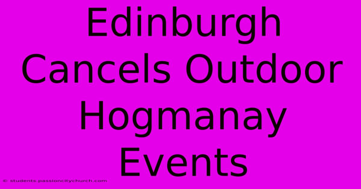 Edinburgh Cancels Outdoor Hogmanay Events