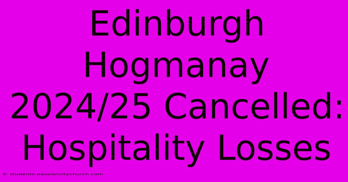 Edinburgh Hogmanay 2024/25 Cancelled: Hospitality Losses