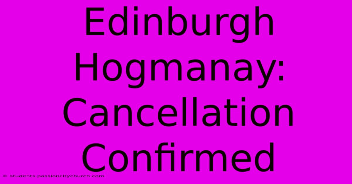 Edinburgh Hogmanay: Cancellation Confirmed