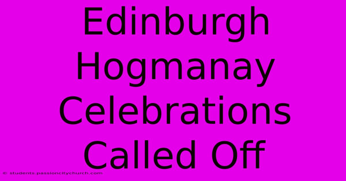 Edinburgh Hogmanay Celebrations Called Off