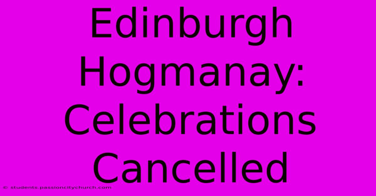 Edinburgh Hogmanay: Celebrations Cancelled