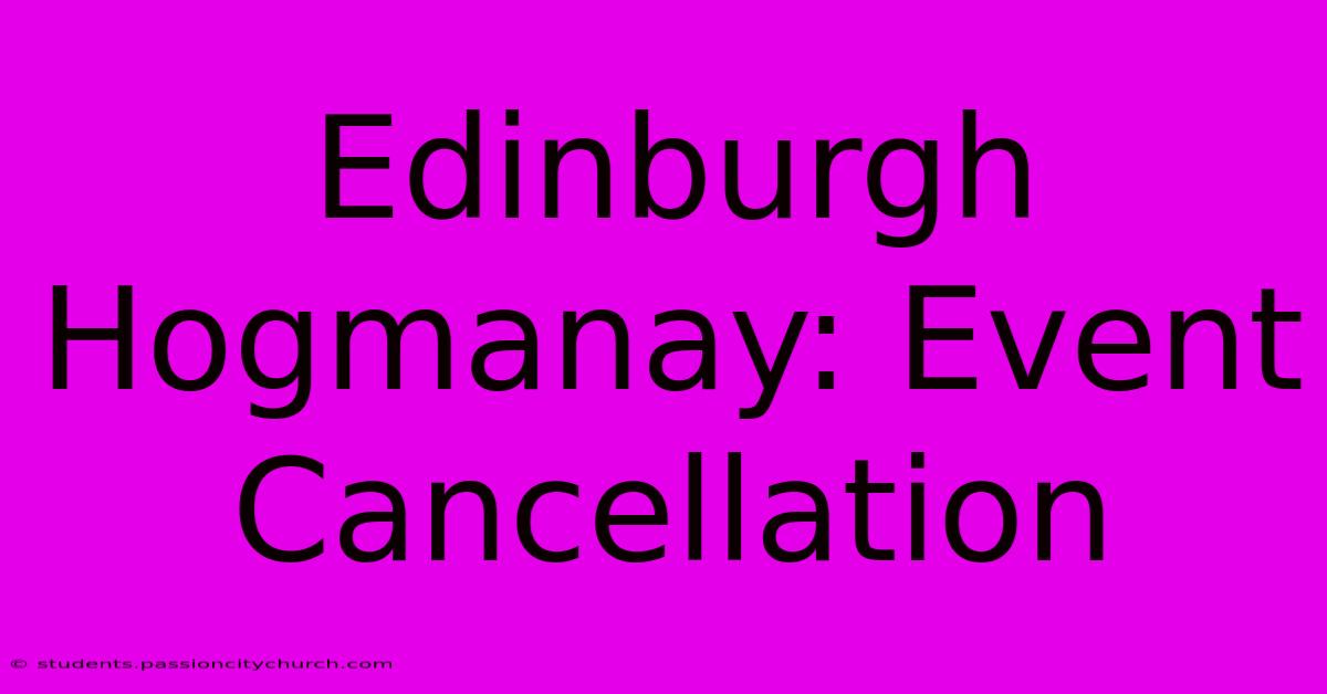 Edinburgh Hogmanay: Event Cancellation