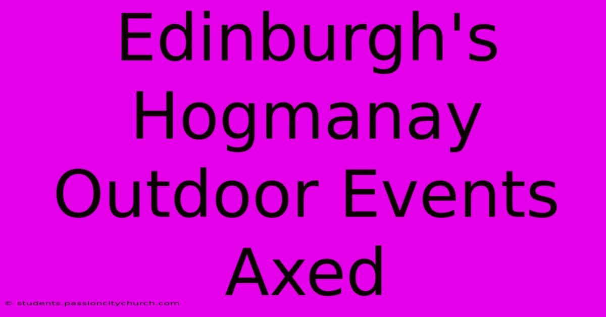 Edinburgh's Hogmanay Outdoor Events Axed