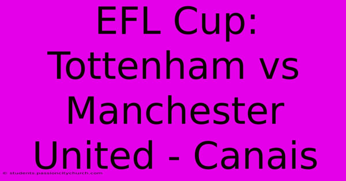 EFL Cup:  Tottenham Vs Manchester United - Canais