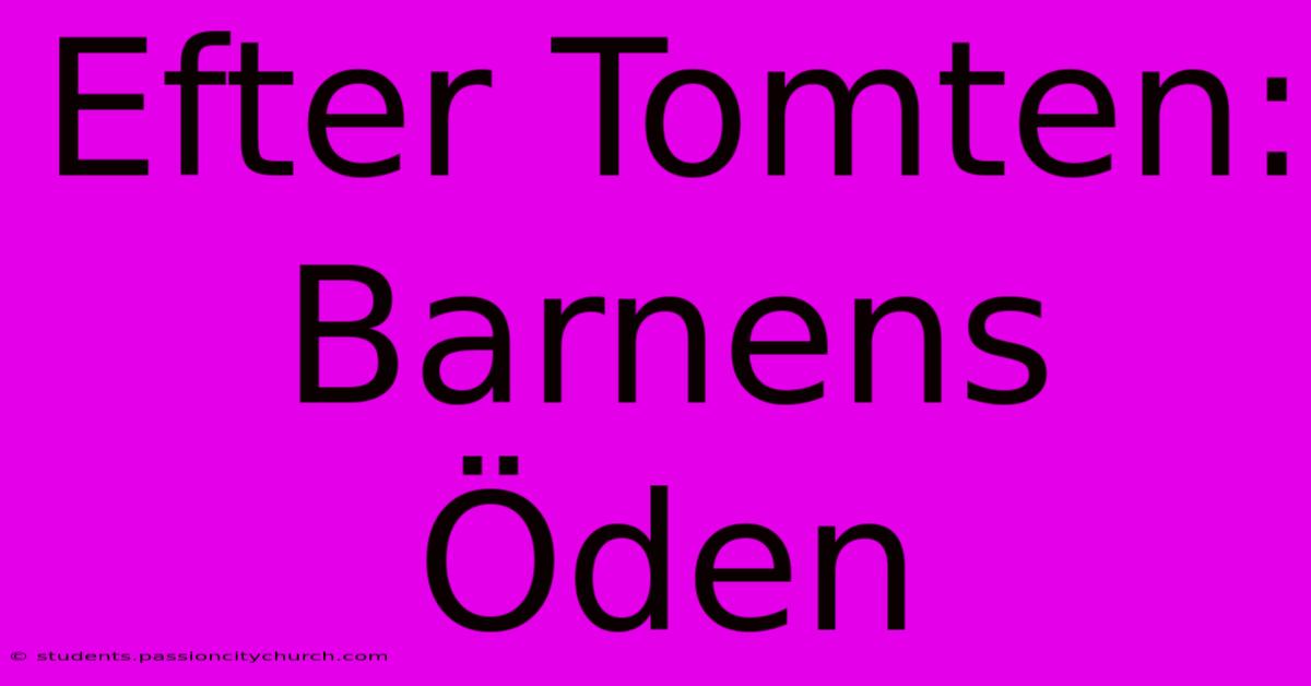 Efter Tomten: Barnens Öden