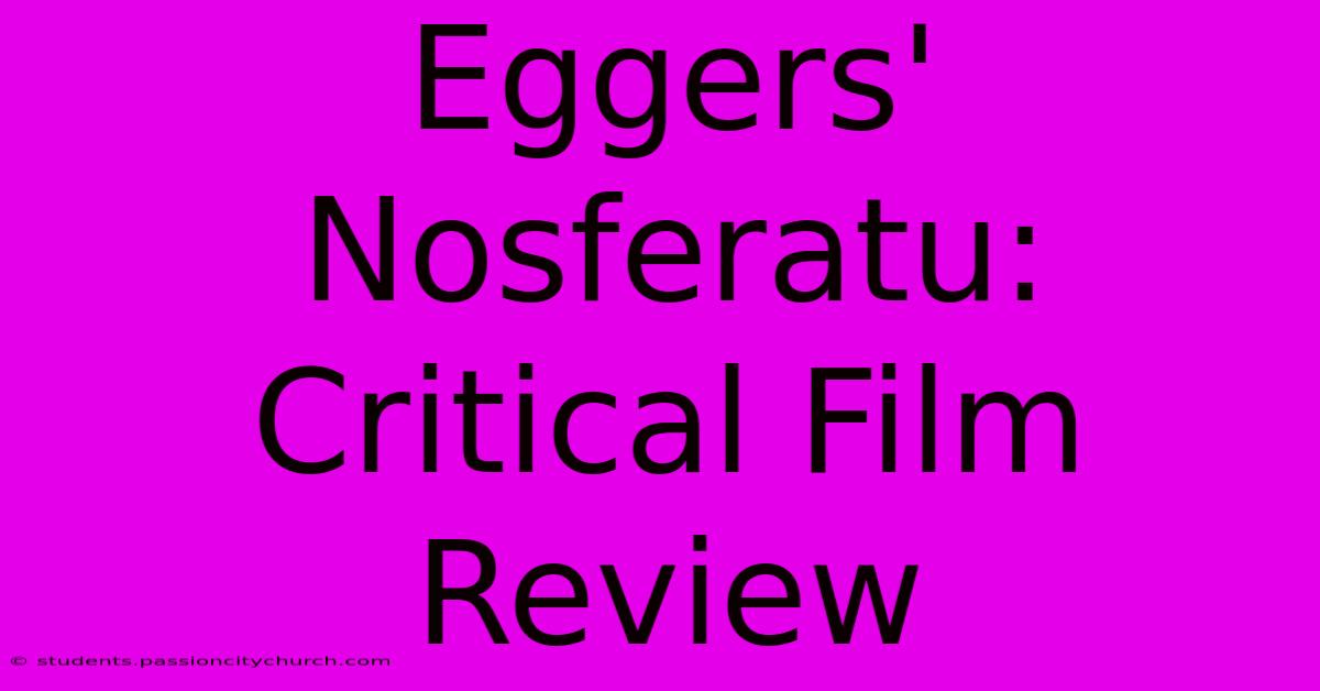 Eggers' Nosferatu:  Critical Film Review