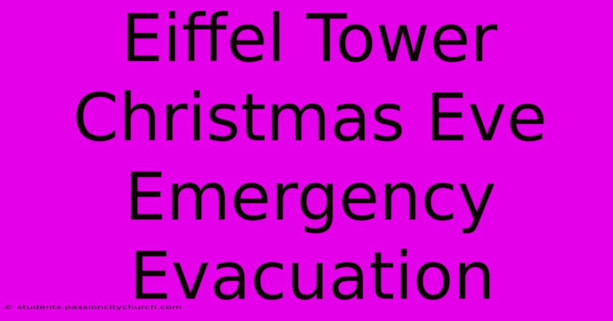 Eiffel Tower Christmas Eve Emergency Evacuation