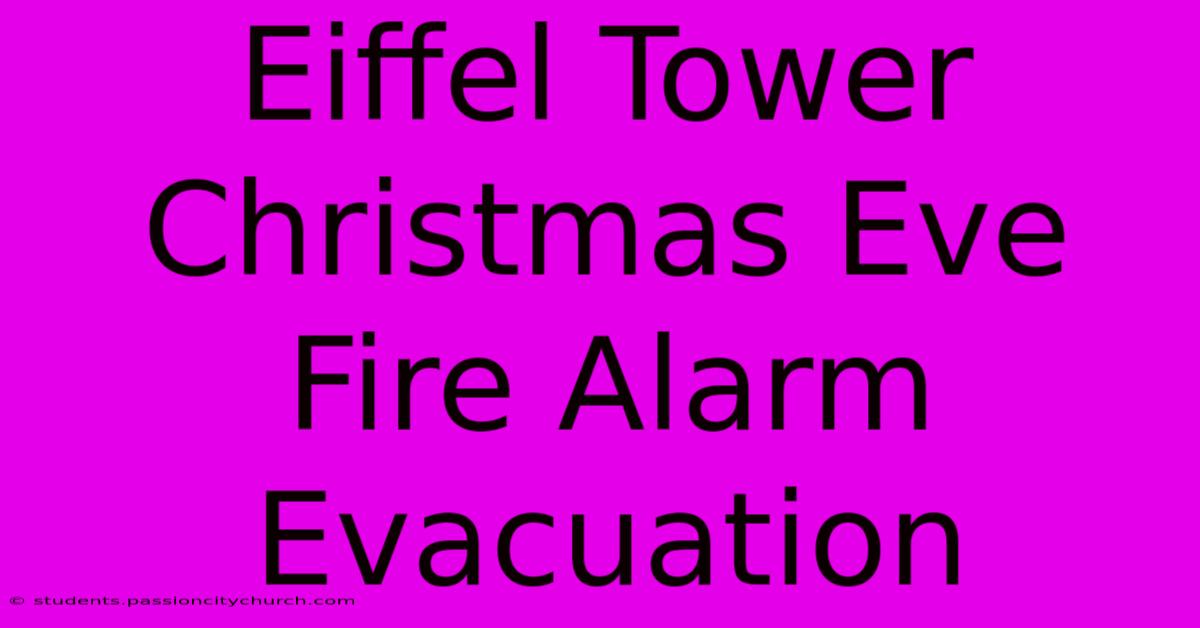 Eiffel Tower Christmas Eve Fire Alarm Evacuation