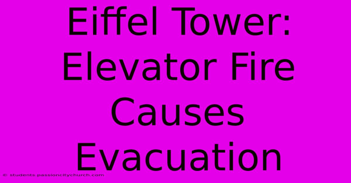 Eiffel Tower: Elevator Fire Causes Evacuation